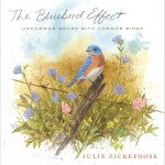 Cover of 'The Bluebird Effect' by Julie Zickefoose