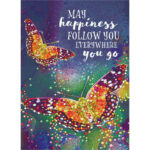 May happiness follow you everywhere you go - Butterflies [Birthday Greeting Card at The Backyard Naturalist]
