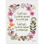 Sometimes courage means holding on [exterior of a Just Because I'm thinking of You and Offering Encouragement and Appreciation Greeting Card at The Backyard Naturalist]