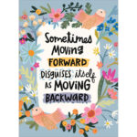 Sometimes moving forward [ Just Because I'm thinking of You and Offering Encouragement and Appreciation Greeting Card at The Backyard Naturalist]
