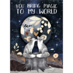 Your bring magic to my world [ Birthday Greeting Card at The Backyard Naturalist]